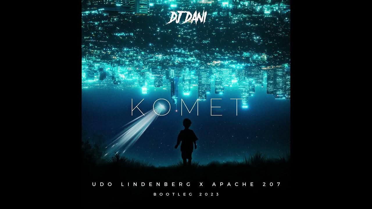 Udo Lindenberg x Apache 207 - KOMET - ( Extended Mix )( Dj Dani Bootleg ) 2023 Udo Lindenberg x Apache 207 - KOMET - ( Extended Mix )( Dj Dani Bootleg ) 2023