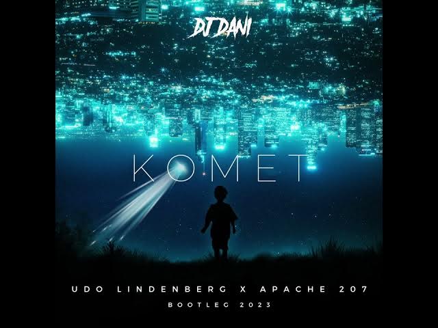 Udo Lindenberg x Apache 207 - KOMET - ( Extended Mix )( Dj Dani Bootleg ) 2023 Udo Lindenberg x Apache 207 - KOMET - ( Extended Mix )( Dj Dani Bootleg ) 2023