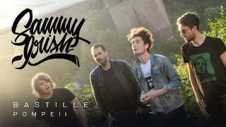 Pompeii (Acoustic) Bastille - Sammy Irish