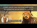 Como hacer una sociedad mas justa. Actualidad del pensamiento de Confucio. Julián Palomares Borja