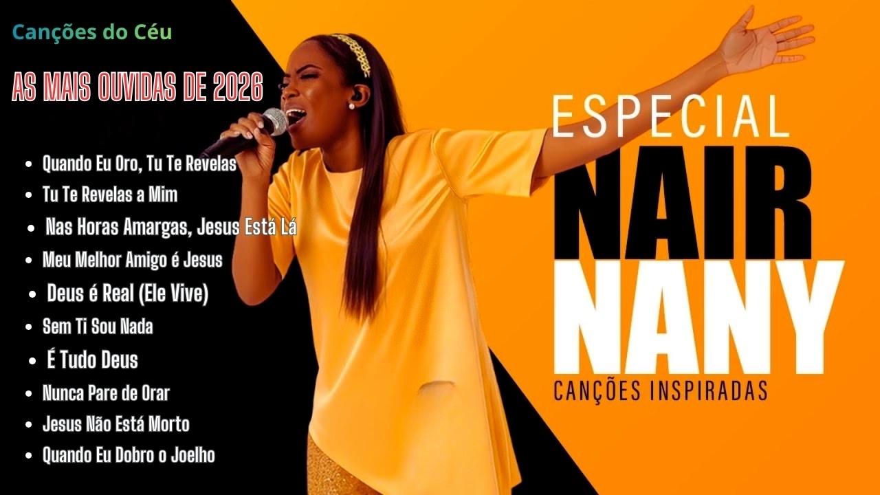 NAIR NANY - Jesus Está Lá / Deus é Real / É Tudo Deus | AS MAIS OUVIDAS DE 2026