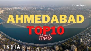 Top10 Hotels In Ahmedabad , India Best Luxury Hotels In Ahmedabad