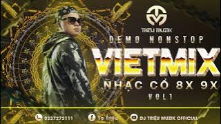 DEMO NONSTOP - VIỆT MIX NHẠC CỔ 8X 9X VOL.1 - DJ TRIỆU MUZIK MIX