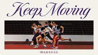 Madness - Keep Moving (Keep Moving Track 1)