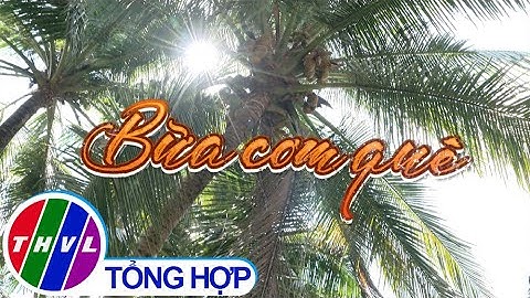 Bếp Việt: Bữa cơm quê