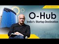 Subroto bagchi on ohub  odisha startup destination  incubation centre bhubaneswar