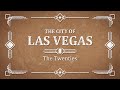 The City of Las Vegas: The Twenties