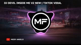 DJ DEVIL INSIDE ME V2 NEW | BREAKBEAT | DJ TIKTOK VIRAL TERBARU 2024