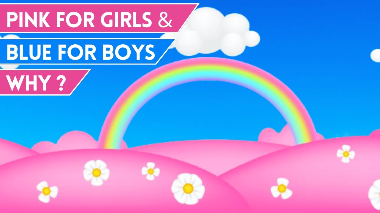Pink for Girls and Blue for Boys Why? Starshine_channel YouTube