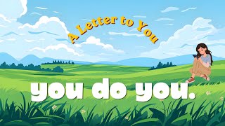 You Do You -A Gentle Reminder to Trust Your Own Journey