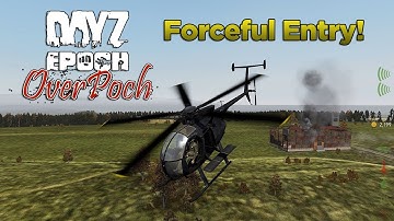 Dayz OverPoch: Forceful Entry (Base Raid!)