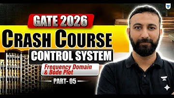 GATE 2026 Crash Course | Control System | Frequency Domain & Bode Plot | PART 5 | Aditya Kanwal Sir