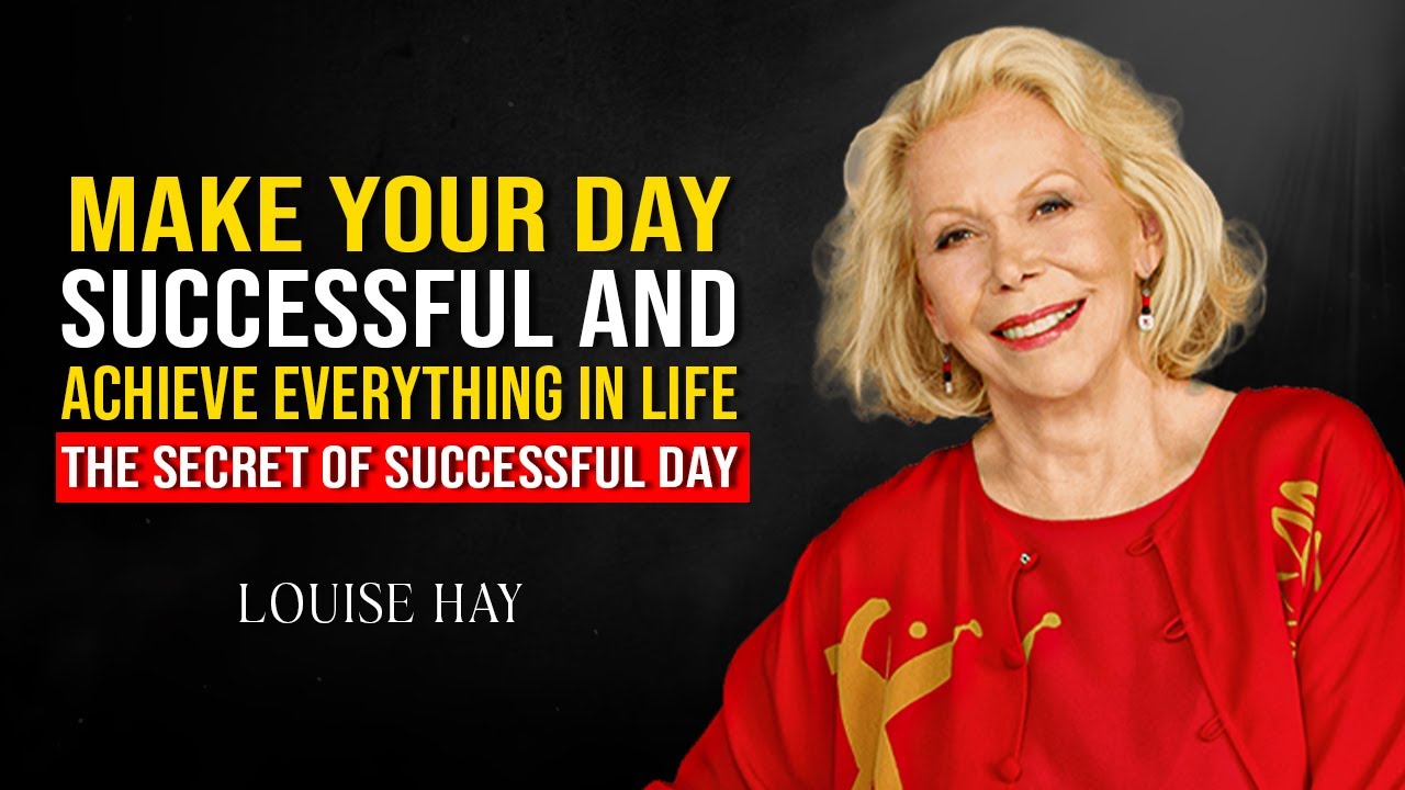Louise Hay - The Secret Of Successful Day, Make Your Successful Day And ...