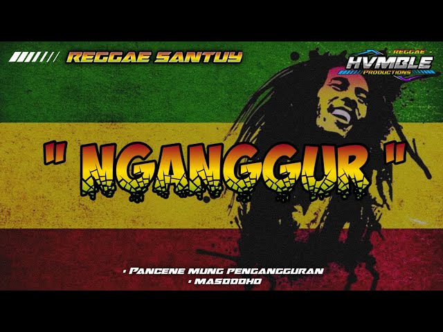 Nganggur - Masdddho REGGAE COVER HVMBLE class=