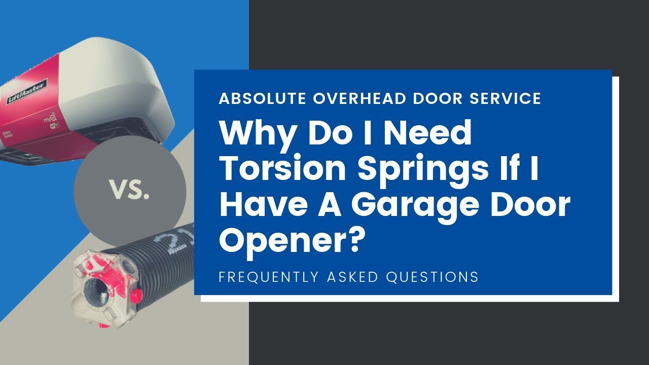 Why Does My Garage Door Need Springs If I Have A Garage Door Opener why-does-my-garage-door-need-springs-if-i-have-a-garage-door-opener