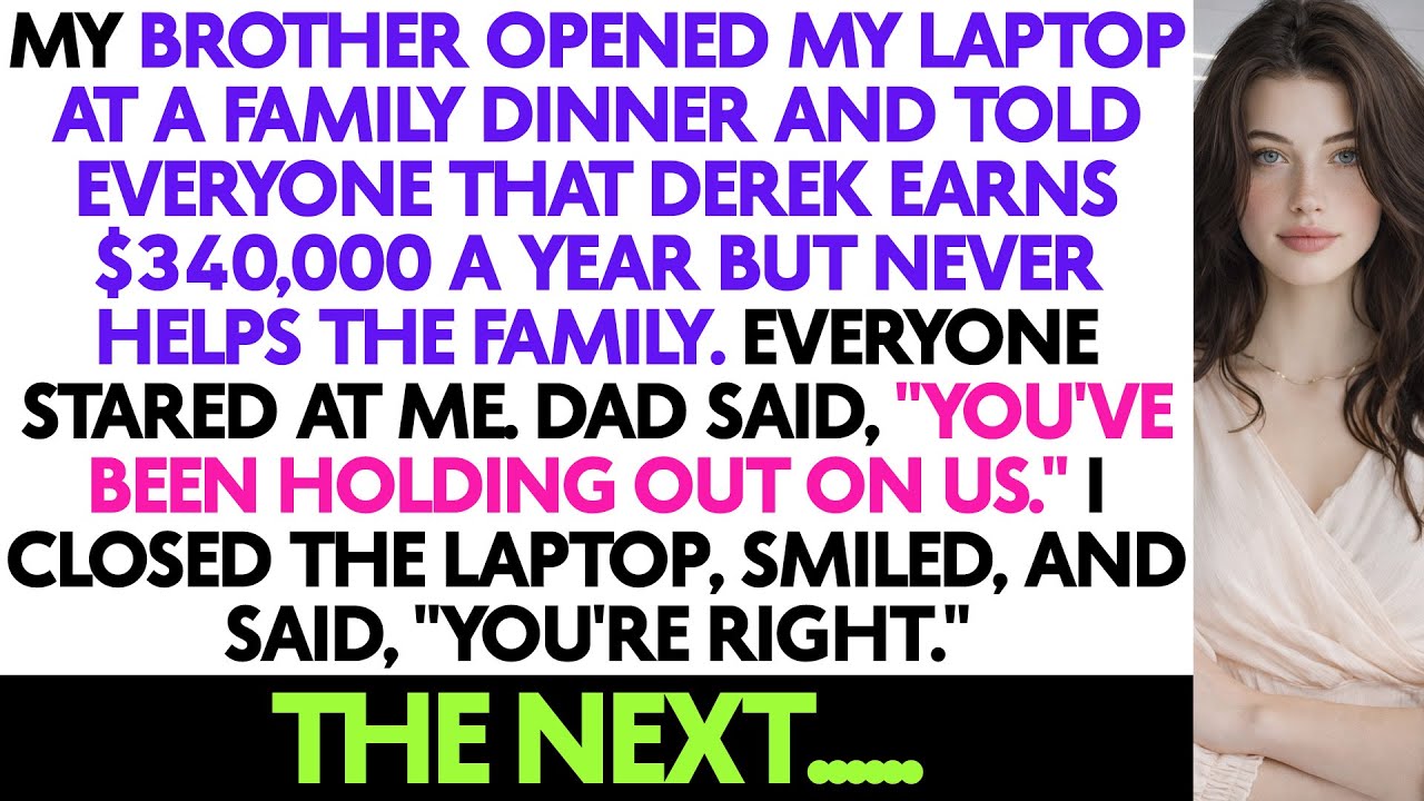 My Brother Opened My Laptop At A Family Dinner And Told Everyone That Derek Earns...
