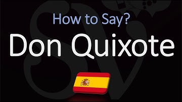 How to Pronounce Don Quixote? (CORRECTLY) Miguel de Cervantes | Spanish Pronunciation