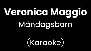 Veronica Maggio - Måndagsbarn - Karaoke