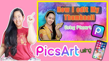 HOW I EDIT MY YOUTUBE THUMBNAILS USING PICSART & Mobile phone |EASY & TIPS | tagalog tutorial