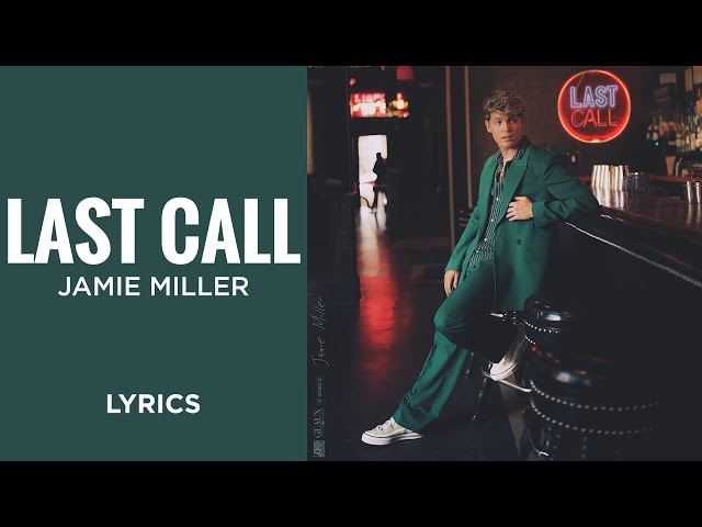 Jamie Miller - Last Call (LYRICS) class=