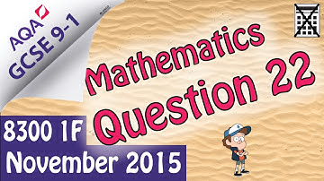 GCSE Maths AQA Question 22 November 2015 (8300/1F) Non Calculator Foundation