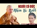 Người ăn ở có PHƯỚC ĐỨC hay không nhìn những điều này là biết ngay -  Thầy Thích Pháp Hòa