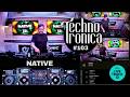 Native - Techno Tronica ep. 062 | DJ-Set (60 min.) - Techno