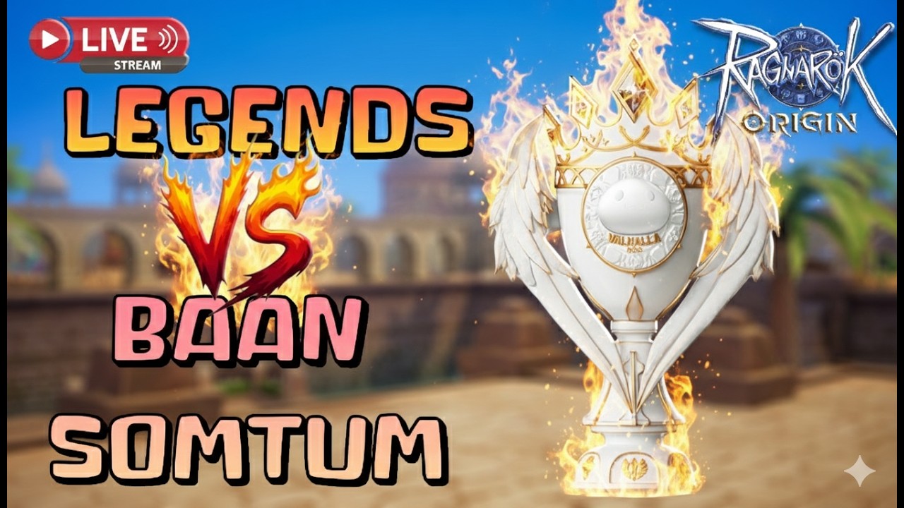 🔴Ragnarok Origin Global : EP.410 LEGENDS VS BAANSOMTUM ใครจะได้ไปต่อ !!