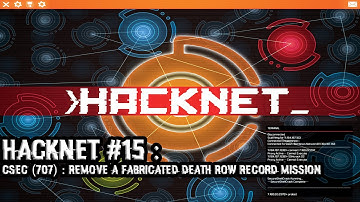 CSEC (707) : Remove a Fabricated Death Row Record Mission E15 #Hacknet