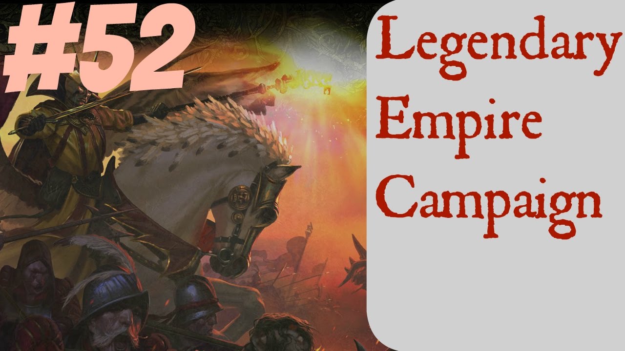 lets play a little game Pure Legendary Empire Campaign #52 -- Total War: Warhammer