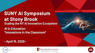 2026 SUNY AI Symposium at Stony Brook - AI in Education: Innovations in the Classroom