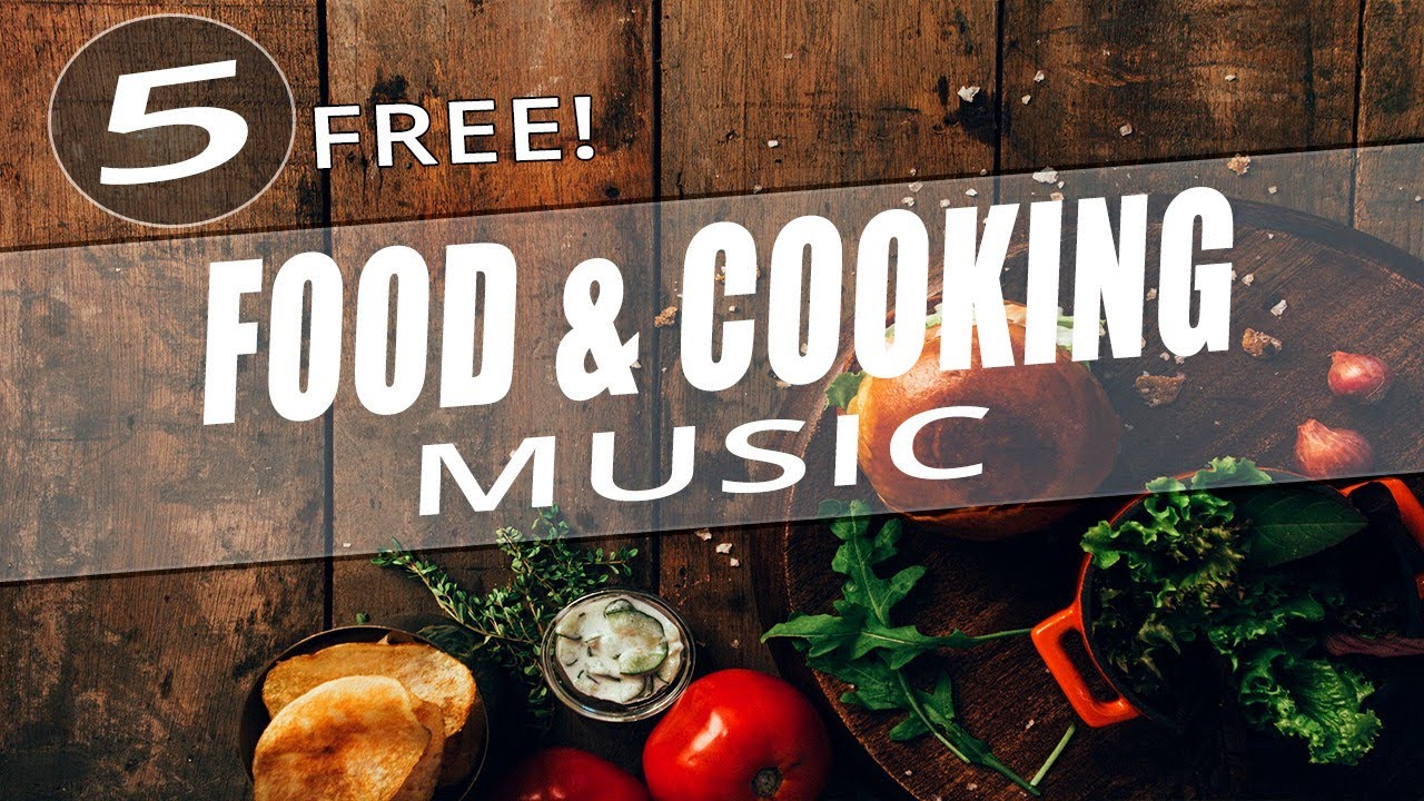 FOOD & COOKING MUSIC - Free to Use | No Copyright Music🔥
