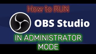 How To Run Obs In Admin Mode