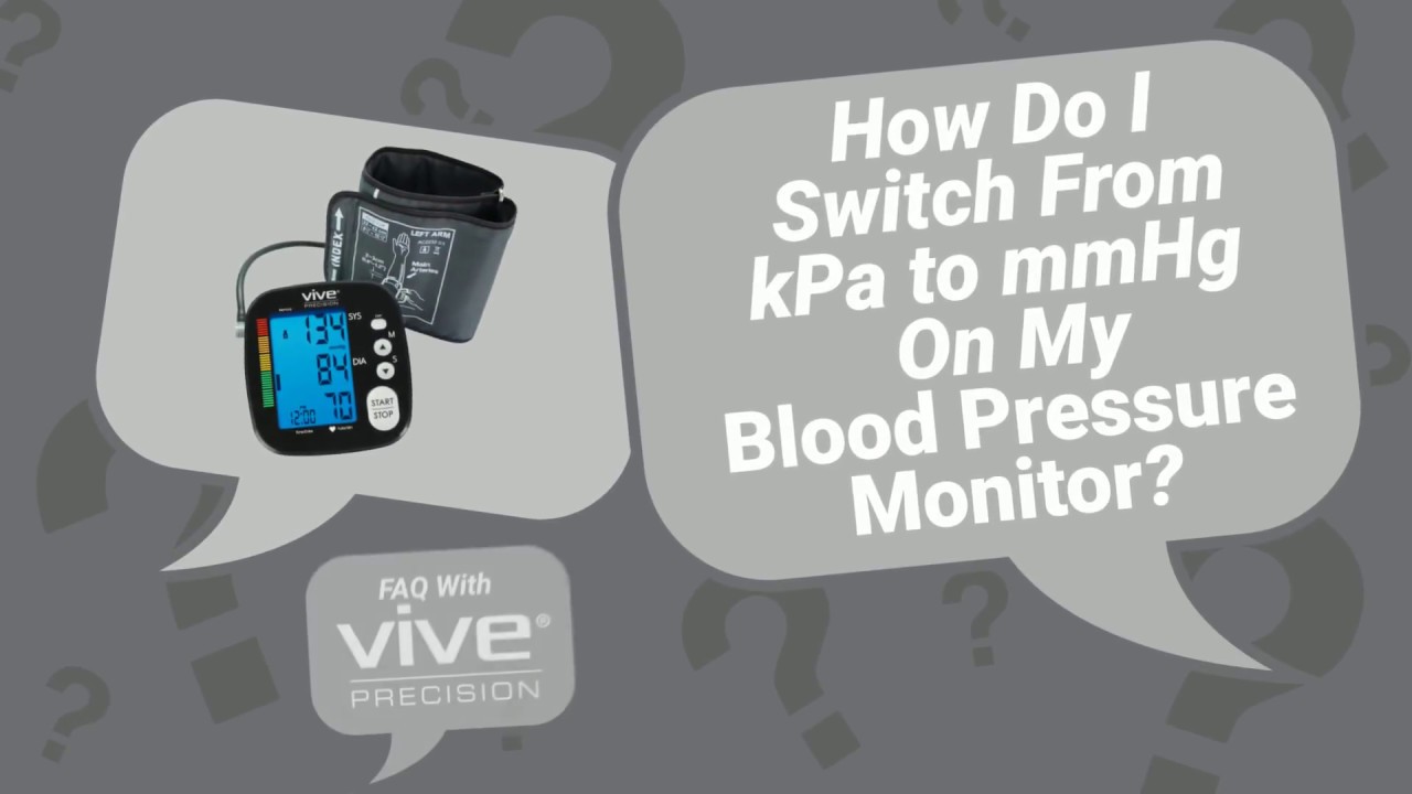 How Do I Switch Units From KPa To MmHg On My Blood Pressure Monitor How Do I Switch Units From KPa To MmHg On My Blood Pressure Monitor