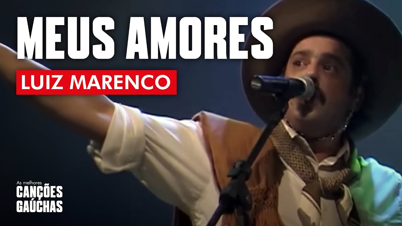 Luiz Marenco   Meus Amores Ao Vivo   Show DVD Todo o Meu Canto