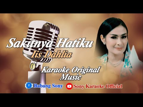 Video SAKITNYA HATIKU IIS DAHLIA KARAOKE DANGDUT ORIGINAL ||... - youtube