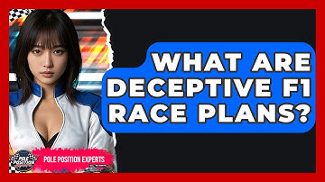 What Are Deceptive F1 Race Plans? - Pole Position Experts