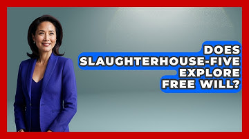 Does Slaughterhouse-Five Explore Free Will? - Literary Icons