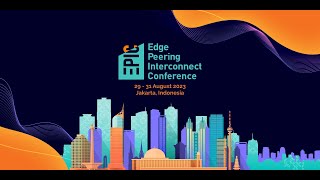 Edge Peering Interconnect Conference August 2023