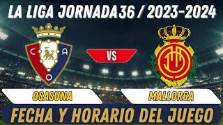 Partido De Liga Hoy Osasuna vs Mallorca