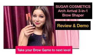 SUGAR Arch Arrival 3-in-1 BROW SHAPER | REVIEW & DEMO | take your brow game to next level