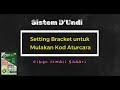 Setting Bracket untuk Mulakan Kod Aturcara