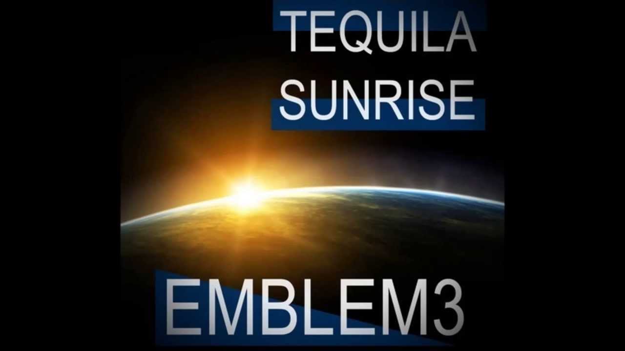 emblem3 tequila sunrise