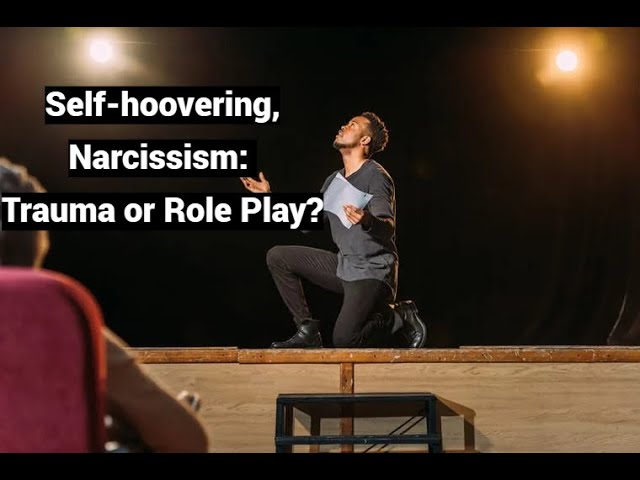 Video thumbnail — Self-hoovering, Narcissism: Trauma or Role Play?