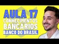 Aula 17  - Autorregulação Bancária - Conhecimentos Bancários - Concurso Banco do Brasil 2021