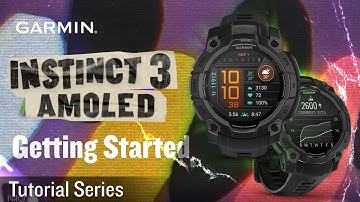 Tutorial - Instinct 3 AMOLED: Getting Started
