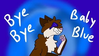 ||Bye Bye Baby Blue|| animation meme