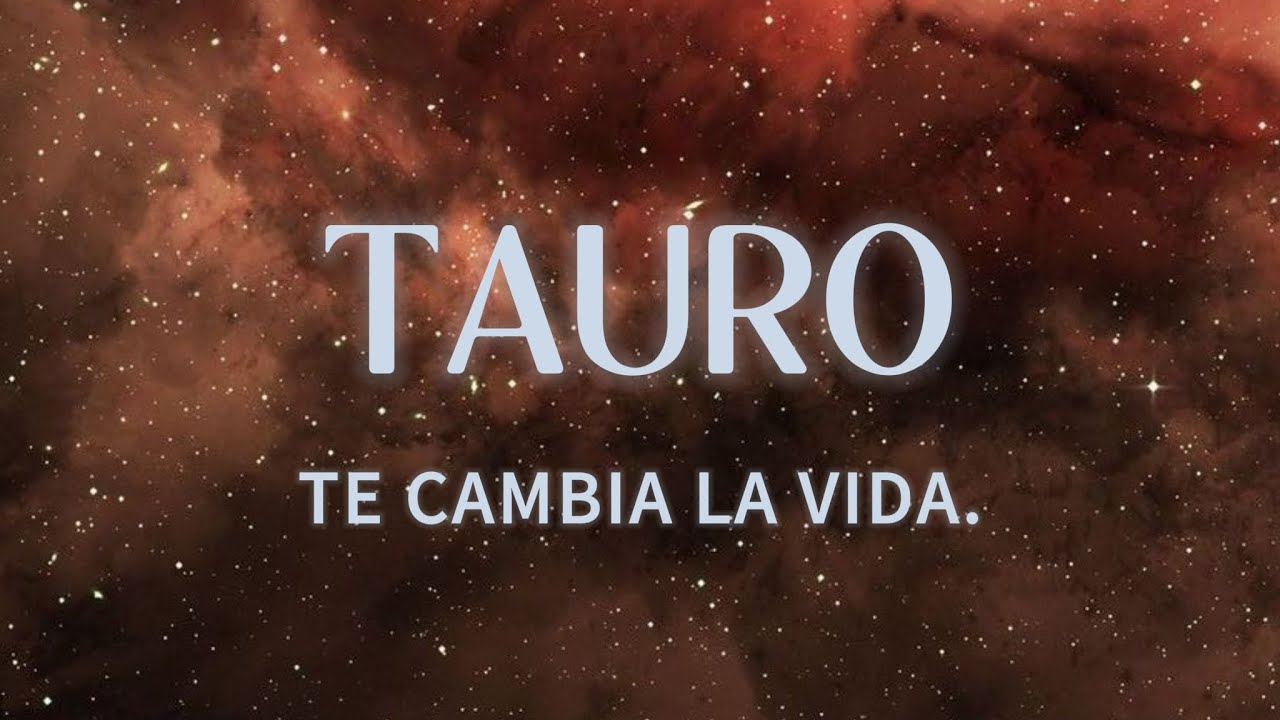 🛑TAURO TE CAMBIA LA VIDA ♥️🕯️🌱 #tauro - YouTube