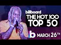 Billboard Hot 100 Top 50 Singles Of The Week (March 26th, 2022) Extended Edit!