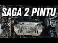 Saga 2 Pintu – Turun Engine & Korek Sampai Besi